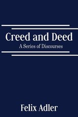 Creed and Deed - A Series of Discourses