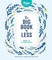 Flow: The Big Book of Less