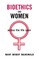 Bioethics and Women