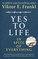 Yes To Life In Spite of Everything
