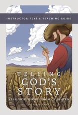 Telling God¿s Story - Instructor Text and Teaching Guide, Year Two