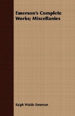 Emerson's Complete Works; Miscellanies