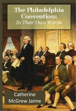 Philadelphia Convention: In Their Own Words