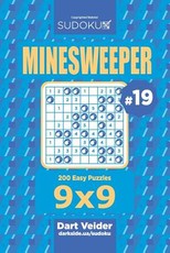 Sudoku Minesweeper - 200 Easy Puzzles 9x9 (Volume 19)