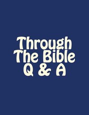Through The Bible Q & A