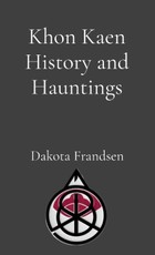 Khon Kaen History and Hauntings