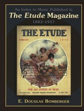 An Index to Music Published in The Etude Magazine, 1883-1957