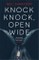 Knock Knock, Open Wide