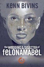 the Wedding & Disaster of Felona Mabel