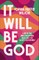 It Will Be God