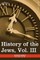 History of the Jews, Vol. III (in Six Volumes)