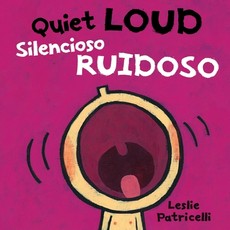 Quiet Loud / Silencioso Ruidoso