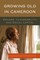 Growing Old in Cameroon