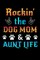 Rockin' The Dog Mom Aunt Life
