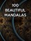 100 Beautiful Mandalas