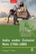 Peers, D: India under Colonial Rule: 1700-1885
