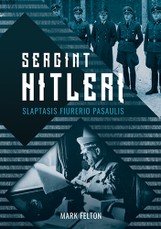Sergint Hitlerį: slaptasis fiurerio pasaulis