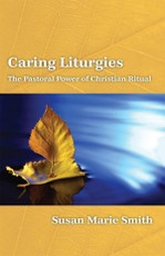 Smith, S: Caring Liturgies