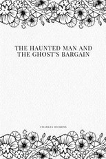 The Haunted Man and the Ghost's Bargain