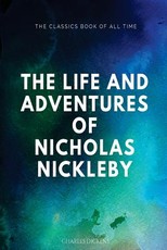 The Life and Adventures of Nicholas Nickleby