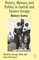 History, Memory and Politics in Central and Eastern Europe