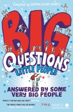 Big Questions from Little People . . . Answered by Some Very Big People