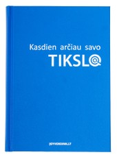 Tikslų įgyvendinimo planas „Kasdien arčiau savo tikslo“