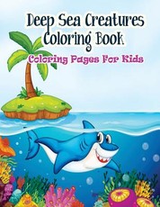 Coloring Pages For Kids Deep Sea Creatures Coloring Book