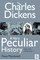 Charles Dickens, A Very Peculiar History