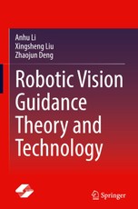 Robotic Vision Guidance Theory and Technology
