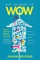 The Journey to WOW