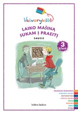 „Vaivorykštė“ 3 kl. Sausis „Laiko mašiną sukam į praeitį“