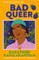 Bad Queer