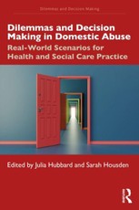 Dilemmas and Decision Making in Domestic Abuse
