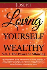 Loving Yourself Wealthy Vol. 1 The Power of Allowing