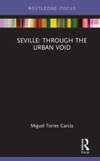Torres, M: Seville: Through the Urban Void