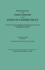 Genealogical and Family History of the State of Connecticut. a Record of the Achievements of Her People in the Making of a Commonwealth and the Foundi
