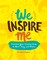 We Inspire Me