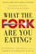 What the Fork Are You Eating?
