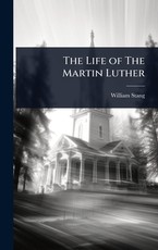 The Life of The Martin Luther