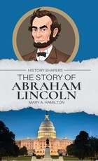 The Story of Abraham Lincoln