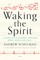 Waking the Spirit