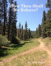 How Then Shall We Behave?