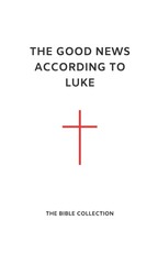 The Good News According to Luke
