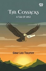 The Cossacks A Tale Of 1852