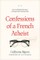 Bignon, G: Confessions of a French Atheist