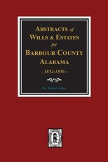 Barbour County, Alabama Wills & Estates 1852-1856, Abstracts of.