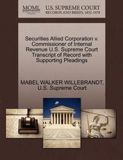 Securities Allied Corporation V. Commissioner of Internal Revenue U.S. Supreme Court Transcript of Record with Supporting Pleadings