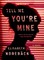 Tell Me You're Mine