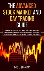 The Advanced Stock Market and Day Trading Guide
